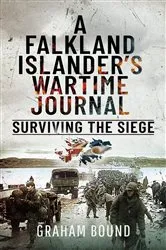 Book cover of A Falkland Islander’s Wartime Journal by Graham Bound