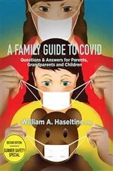 Book cover of A Family Guide to Covid (2nd ed.) by William A. Haseltine