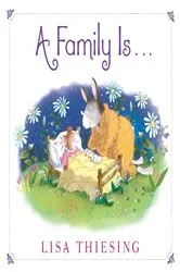 Book cover of A Family Is... by Lisa Thiesing