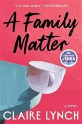 Book cover of A Family Matter by Claire Lynch