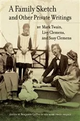 Book cover of A Family Sketch and Other Private Writings by Mark Twain