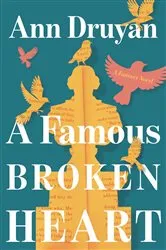 Book cover of A Famous Broken Heart by Ann Druyan