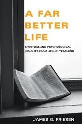Book cover of A Far Better Life by James G. Friesen