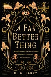 Book cover of A Far Better Thing by H. G. Parry