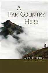 Book cover of A Far Country Here by George Hobson
