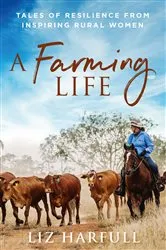 Book cover of A Farming Life by Liz Harfull