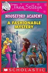 Book cover of A Fashionable Mystery (Thea Stilton Mouseford Academy #8) by Thea Stilton