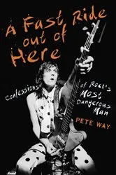 Book cover of A Fast Ride Out of Here by Pete Way
