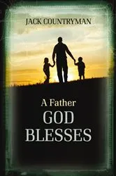 Book cover of A Father God Blesses by Jack Countryman