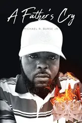Book cover of A Father's Cry by Michael R. Burse Jr.