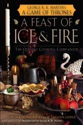 Book cover of A Feast of Ice and Fire: The Official Game of Thrones Companion Cookbook by N/A