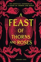 Book cover of A Feast of Thorns and Roses by Chelsea Cole