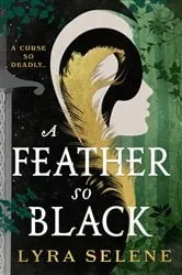 Book cover of A Feather So Black by Lyra Selene