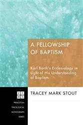 Book cover of A Fellowship of Baptism by Tracey Mark Stout