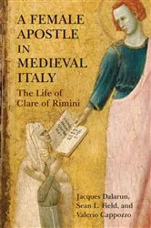 Book cover of A Female Apostle in Medieval Italy by Jacques Dalarun