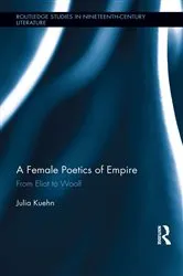 Book cover of A Female Poetics of Empire by Julia Kuehn