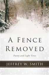 Book cover of A Fence Removed by Jeffrey W. Smith