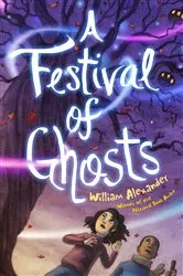 Book cover of A Festival of Ghosts by William Alexander