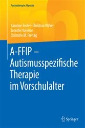Book cover of A-FFIP - Autismusspezifische Therapie im Vorschulalter by Unknown