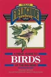 Book cover of A Field Guide to Birds of the Big Bend (2nd ed.) by Roland Wauer