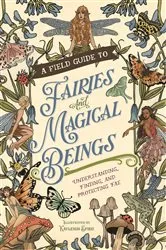 Book cover of A Field Guide to Fairies and Magical Beings by Kayleigh Efird