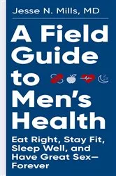Book cover of A Field Guide to Men's Health by Jesse Mills
