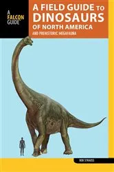Book cover of A Field Guide to the Dinosaurs of North America by Bob Strauss