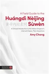 Book cover of A Field Guide to the Huángdì Nèijing Sùwèn by Unknown