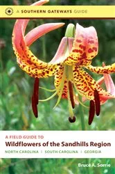 Book cover of A Field Guide to Wildflowers of the Sandhills Region by Bruce A. Sorrie