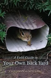 Book cover of A Field Guide to Your Own Back Yard (Second Edition) (2nd ed.) by John Hanson Mitchell