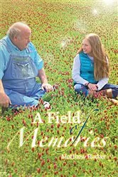 Book cover of A FIELD OF MEMORIES by MATTHEW RUCKER