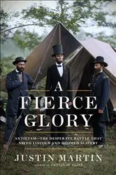 Book cover of A Fierce Glory by Justin Martin
