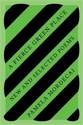 Book cover of A Fierce Green Place: New and Selected Poems by Pamela Mordecai