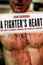 Book cover of A Fighter's Heart by Sam Sheridan