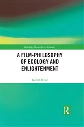 Book cover of A Film-Philosophy of Ecology and Enlightenment by Rupert Read