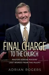 Book cover of A Final Charge to the Church by Adrian Rogers