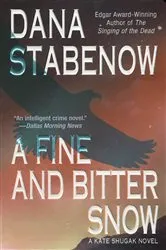 Book cover of A Fine and Bitter Snow by Dana Stabenow