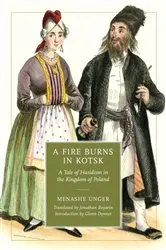 Book cover of A Fire Burns in Kotsk by Menashe Unger
