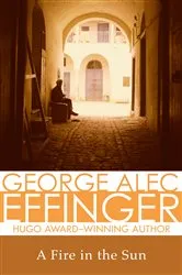 Book cover of A Fire in the Sun by George Alec Effinger