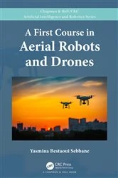 Book cover of A First Course in Aerial Robots and Drones by Yasmina Bestaoui Sebbane