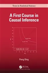 Book cover of A First Course in Causal Inference by Unknown