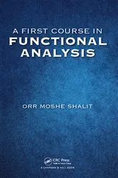 Book cover of A First Course in Functional Analysis by Orr Moshe Shalit