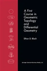 Book cover of A First Course in Geometric Topology and Differential Geometry by Ethan D. Bloch