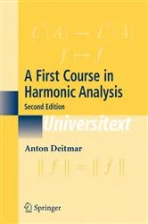 Book cover of A First Course in Harmonic Analysis (2nd ed.) by Anton Deitmar
