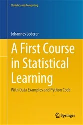 Book cover of A First Course in Statistical Learning by Johannes Lederer
