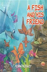 Book cover of A Fish and His Friend by Fern Paisley
