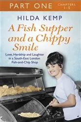 Book cover of A Fish Supper and a Chippy Smile: Part 1 by Unknown