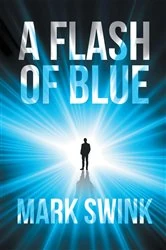 Book cover of A Flash of Blue by Mark Swink