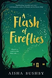 Book cover of A Flash of Fireflies by Aisha Bushby