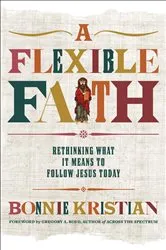 Book cover of A Flexible Faith by Bonnie Kristian